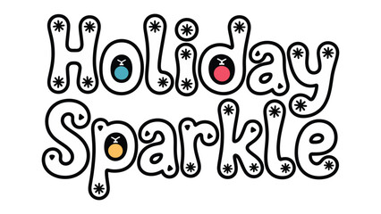 Holiday Sparkle: Festive text art that radiates the magic and charm of the holiday season. The design is perfect for capturing the cheerful spirit of festive celebrations.