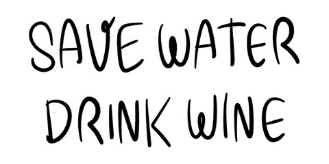 Save water drink wine title on transparent background 