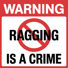 A bold red-and-white warning sign displaying “Ragging is a Crime” with a prohibited symbol emphasizing safety.