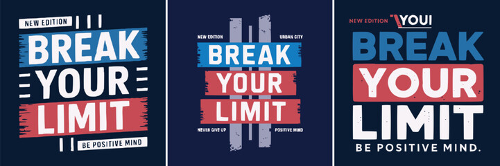 Motivational break your limit typography design set with bold street style lettering and inspirational phrases for modern poster and apparel artwork © Vectyx