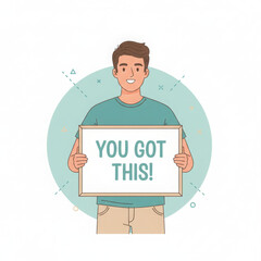 You got this This illustration features young man holding motivational sign, conveying encouragement and positivity. background is simple and colorful, enhancing uplifting message
