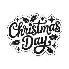 Festive christmas day hand lettering with holly and stars