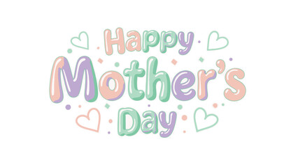 Pastel Bubbly Happy Mother's Day Typography