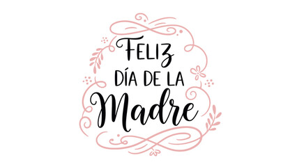 Beautiful black and pink floral lettering design reading "Feliz D&iacute;a de la Madre" (Happy Mother's Day) in Spanish. Perfect vector for cards, prints, and gifts.