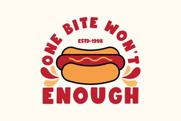 Retro Hot Dog Emblem with 'One Bite Won't Enough' Slogan