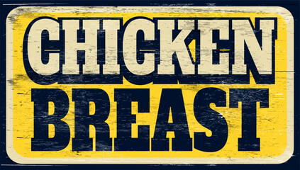 Aged and worn chicken breast sign on wood