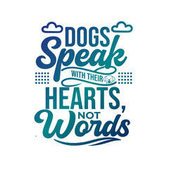 Typography hadndrawn dog speak with hearts not word