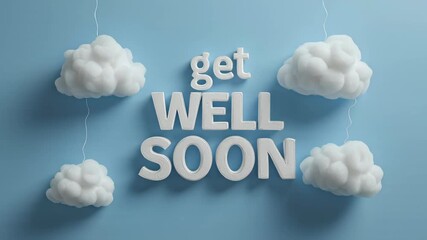 Get Well Soon of elegant white 3D text with fluffy clouds on a light blue background
