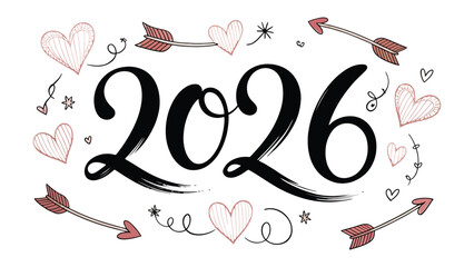 Looking Ahead to 2026: An elegant calligraphic design that showcases the number 2026 surrounded by love hearts and arrows.