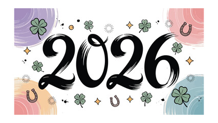 Year 2026 Celebration: The year 2026 is elegantly written amidst lucky charms such as four-leaf clover and horseshoe, set against a watercolor background.