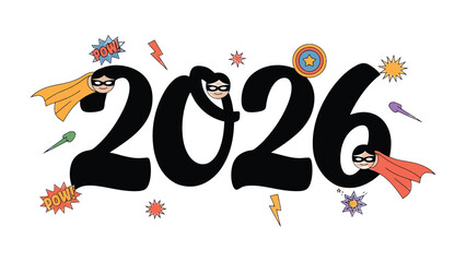 Superheroic Year: A dynamic and energetic illustration, featuring the year 2026, embellished with lively superhero elements, symbolizing strength, protection, and visionary leadership. 