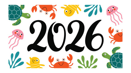 Obraz premium New Year 2026: A vibrant and lively design for the new year, this image showcases playful cartoon sea creatures and the bold numeral 2026. Perfect for holiday-themed materials or cheerful decorations.