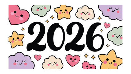 Cheerful 2026: The year 2026 is greeted with charming illustrations of a smiling heart, fluffy cloud, and radiant star, against a simple backdrop, perfect for any joyous occasion.