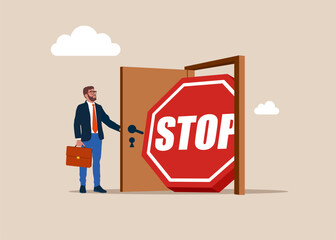 Fired. Businessman opening a door to see stop sign. New problem, crisis. Danger situation. Important news. They won't let me into the office. Vector flat illustration
