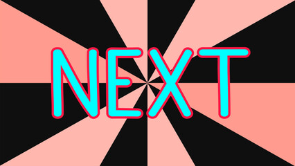 neon blue pink NEXT title card with a bold, retro-style black and peach sunburst background. Banner for video screens, social media graphics, and transitions