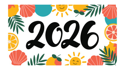 Vibrant Summer of 2026: Festive graphic art presents the year 2026, surrounded by summer symbols, capturing the essence of the season's joy and warmth.