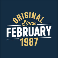 Fototapeta premium Original Since February 1987 - Vintage Retro Birthday Gift Graphic