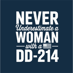Obraz premium Never Underestimate a Woman with a DD-214 Military Veteran Quote