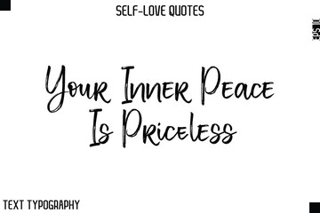 Your Inner Peace Is Priceless  -Motivational Self-Love Brush Hand Drawn Typography Lettering Vector