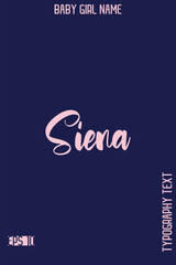 Naklejka premium Siena -Girl Cute Name Stylish Bold Cursive Calligraphy Text Vector Illustration