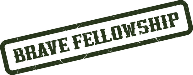 Brave Fellowship dark green textured rubber stamp impression symbolizing unity, courage, and shared journey
