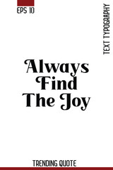 Always Find The Joy   -Motivational T-Shirt Typography Quote Vector Retro Style Lettering
