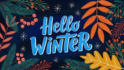 Hello winter hand drawn lettering typography with colorful autumn and winter foliage border
