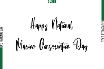 Happy National Marine Conservation Day  Typographic Vector Letters illustration Of Eco Friendly World Day