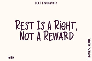 Rest Is A Right, Not A Reward   -Empowering Self-Love Phrase Typography Vector for Motivational Posters and Digital Prints