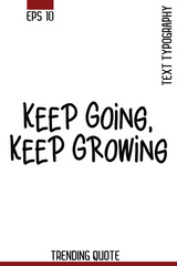 Keep Going, Keep Growing   -Motivational T-Shirt Typography Quote Vector Retro Style Lettering
