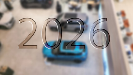 a car showroom with new cars against the background of the 2026 figure, the concept of the automotive business in the new year. Novelties of the automotive industry in 2026. High quality photo