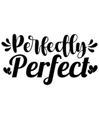 Fototapeta premium Perfectly Perfect Typography T-Shirt Design | Self-Love Quote | Acceptance and Confidence Slogan