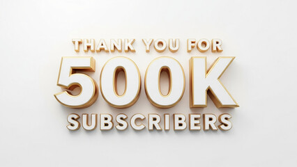 A luxurious 3D gold and white thank you message for 500K subscribers perfect for celebrating social media milestones and community growth