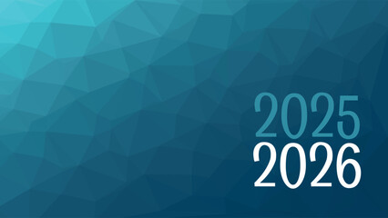 2025 2026 New Year sign. Low poly background. Blue gradient triangle pattern. Vector illustration for holiday, event, congratulation, decoration, business, web design, infographics