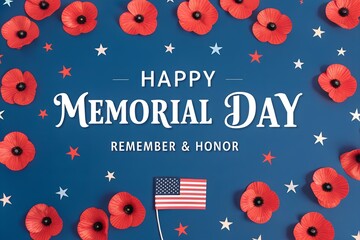 Happy memorial day, remember and honor, with poppies and american flag on blue