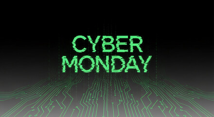 Digital image showing "Cyber Monday" in green, glitchy text over a circuit board. Represents online shopping event and technological promotion