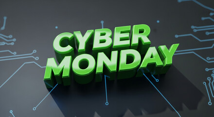 Three-dimensional, green "Cyber Monday" letters against a dark background with a circuit board design, representing online sales and retail marketing