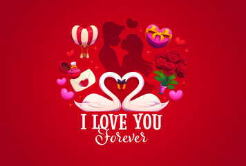 Obraz premium Valentine's day quote i love you forever. Romantic party vector greeting card, love day quote. Saint Valentine holiday saying with swans, rose flowers, engagement ring and couple in love silhouette