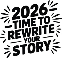 2026 time to rewrite your story motivational quote