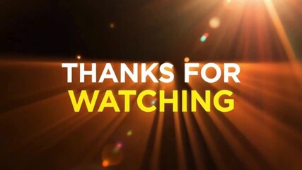 Dramatic Lens Flare and Text Thanks For Watching lettering
