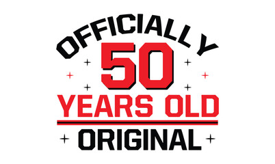 officially 50 years old birthday t shirt design