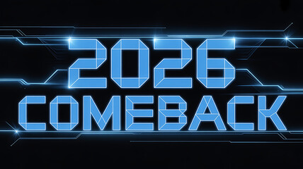 2026 comeback futuristic digital text effect glowing blue on dark background