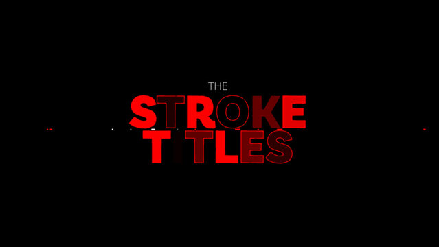 Stroke Opening Titles