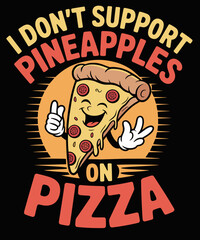 I Don't Support Pineapples On Pizza - Funny Jokes