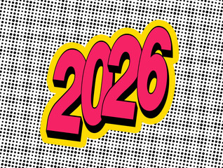 A pop art illustration of the year 2026. Volumetric pink numbers with a bright orange outline on a black and white dotted background. A modern retro-futuristic 2026 design.