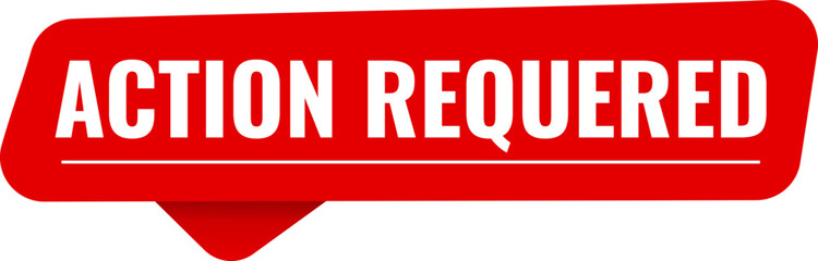 Eye-catching red banner with the text Action required, a striking visual alert for urgent tasks indicating importance or a mandatory step in business and digital contexts