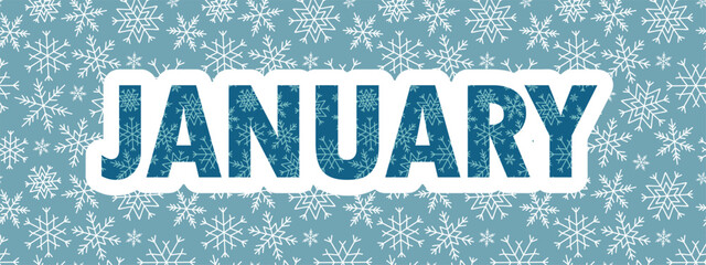 JANUARY word sticker with snowflakes, month lettering banner, seasonal promotions, calendar, vector illustration
