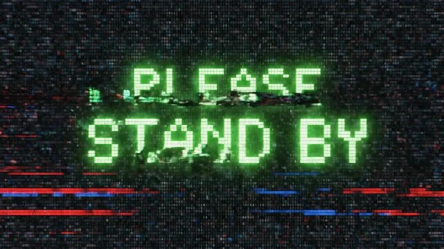 Green Pixelated Please Stand By Message on a Glitchy Digital Static Background