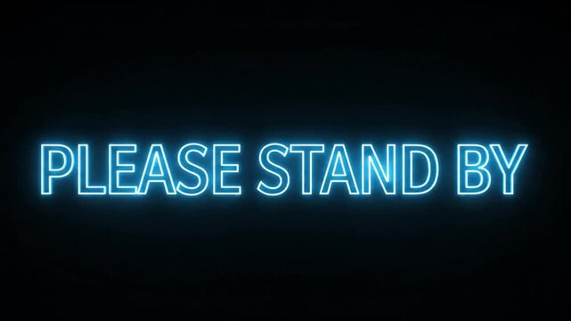 Brightly Glowing "Please Stand By" Text on Black Background with Pulsating White Light
