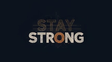 Inspirational typography design with stay strong message
